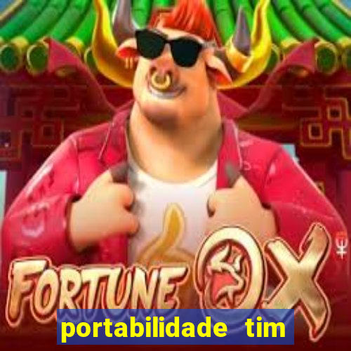 portabilidade tim para tim